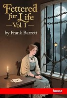 Frank Barrett | Fettered For Life | Taschenbuch | Englisch (2025) | Vol. I
