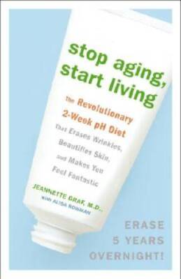 Stop Aging, Start Living: The Revolutionary 2-Week pH Diet That Era - ACCEPTABLE