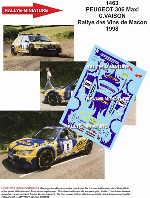 DECALS 1/43 REF 1463 PEUGEOT 306 MAXI VAISON RALLYE DES VINS MACON 1998 RALLY