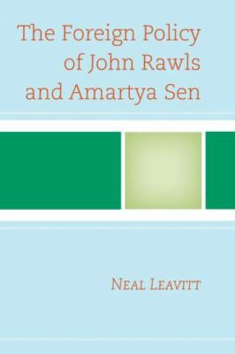 The Foreign Policy of John Rawls and Amartya Sen by Leavitt, Neal