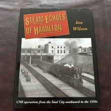 Steam Echoes of Hamilton by Ian Wilson CNR Operations