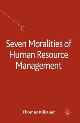 Seven Moralities of Human Resource Management by T. Klikauer (English) Paperback