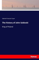 Gabriel-Francois Coyer | The History Of John Sobieski | Taschenbuch | Englisch