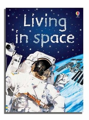 Living in Space (Usborne Beginners) - Hardcover By Daynes, Katie - VERY GOOD