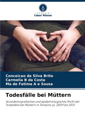 Todesfälle bei Müttern Conceição da Silva Brito (u. a.) Taschenbuch 52 S. 2025