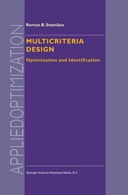 Multicriteria Design: Optimization and Identification by R.B. Statnikov (English