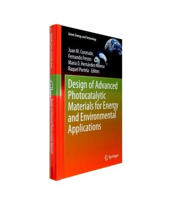 Design of Advanced Photocatalytic Materials for Energy and Environmental Applica