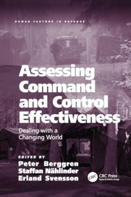Assessing Command and Control Effectiveness: Dealing wi -  NEW Peter Berggren, 2