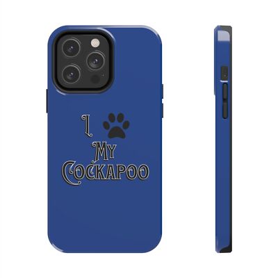 I love my cockapoo Tough Phone Cases