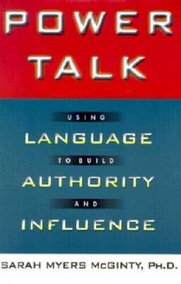 Power Talk: Using Language to Build Authority and Influence - Hardcover - GOOD