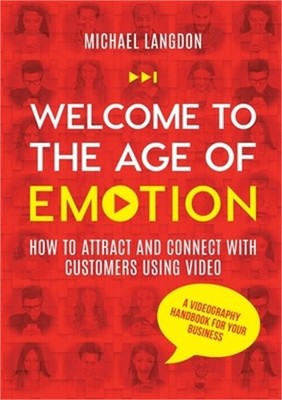 Welcome to the Age of Emotion - How to attract and connect with customers using