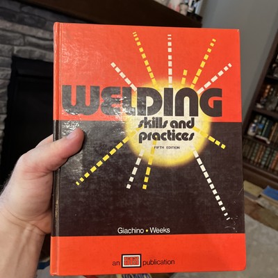 Welding Skills And Practices Fifth Edition Hardcover Book Giachino Weeks Brune