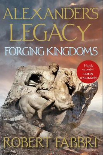 Robert Fabbri Forging Kingdoms (Copertina rigida) Alexander's Legacy