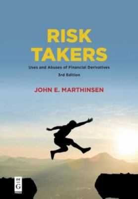Risk Takers: Uses and Abuses of Financial Derivatives, Marthinsen, John, 9781547