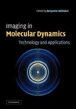 Imaging Molecular Dynamics Technology Applications Benjamin J. Wh… 9780521038324