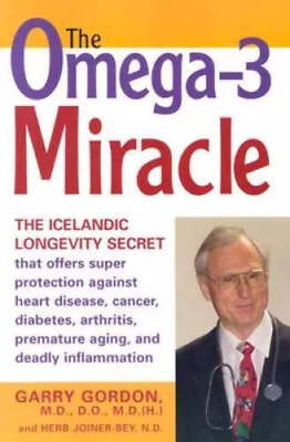 The OMEGA-3 Miracle by Garry Gordon (2003) Paperback VERY GOOD