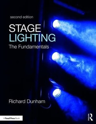 Stage Lighting Second Edition: The Fundamentals 2nd Edition by Richard E. Dunham