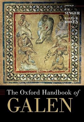 The Oxford Handbook of Galen by P. N. Singer, Ralph M. Rosen - 9780190913687