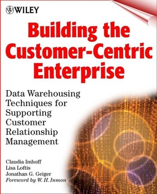 Building the Customer-Centric Enterprise: Data Warehousing Techniques for Su...