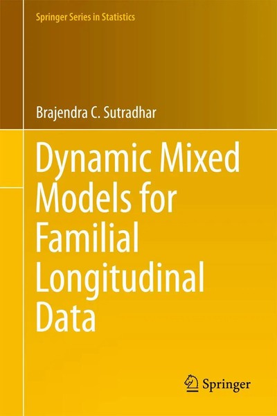 Brajendra C. Sutradhar | Dynamic Mixed Models For Familial Longitudinal Data-image