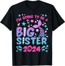 I'm Going To Be Big Sister 2024 For Pregnancy Announcement Gift Unisex T-Shirt