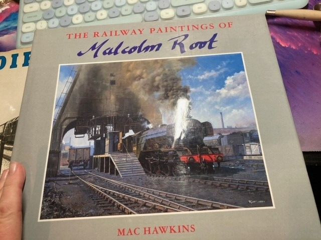 ""THE RAILWAY PAINTINGS OF MALCOLM ROOT"" HB DJ Mac Hawkins