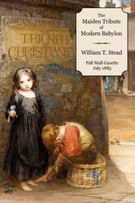 The Maiden Tribute of Modern Babylon: The Report of the - Paperback / softback N