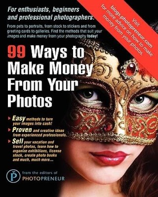 99 Ways To Make Money From Your Photos - Paperback - GOOD