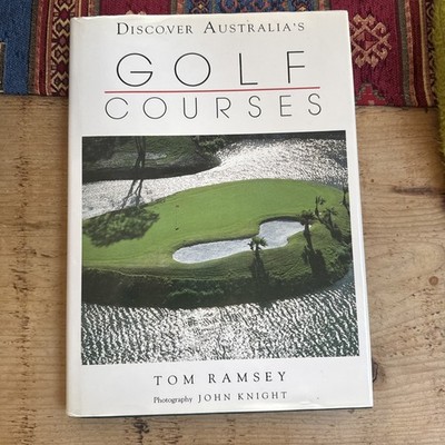 Discover Australia's Golf Courses By Tom Ramsey hardback 