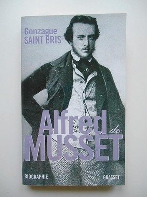 Alfred de Musset - Saint Bris, Gonzague