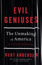 Evil Geniuses: The Unmaking of America: A Recent History - Hardcover - VERY GOOD