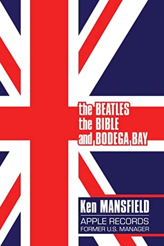 The Beatles, The Bible and Bodega Bay. Mansfield 9781637583234 Free Shipping**