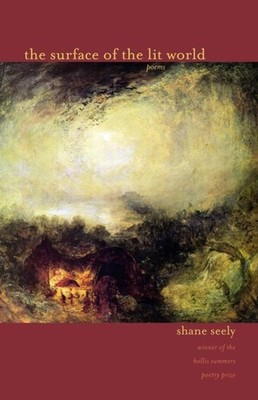 Surface of the Lit World : Poems, Paperback by Seely, Shane, Brand New, Free ...