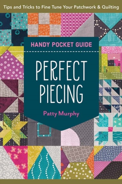 Perfect Piecing Handy Pocket Guide by Patty Murphy (Paperback Book)