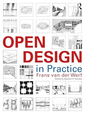 Open Building Ser.: Open Design in Practice by Frans van der Werf (2025, ...