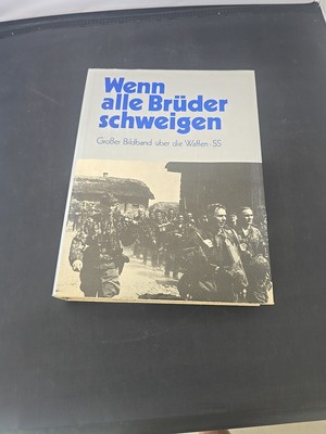 Wenn alle Bruder Schweigen: GroBer Bildband uber die Waffen-SS ESTATE FIND
