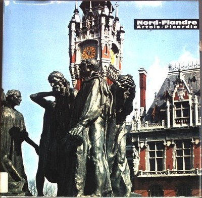 Nord-Flandre Artois-Picardie. Voir en Couleurs. Texte. Tourisme France no 17. Dh