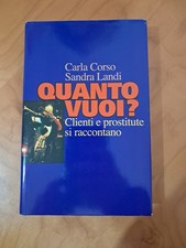  Carla Corso Sandra Landi, Quanto vuoi? Clienti e prostitute si raccontano