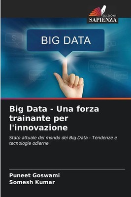 Big Data - Una forza trainante per l'innovazione Puneet Goswami (u. a.) Buch