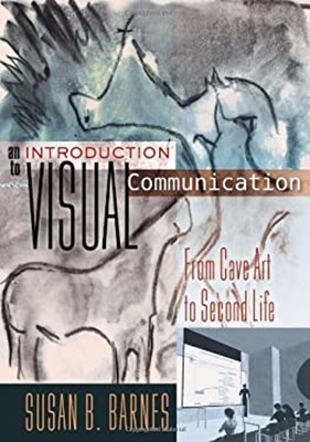 An Introduction to Visual Communication : From Cave Art to Second