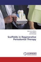 Mitul Kumar Mishra (U. A.) | Scaffolds In Regenerative Periodontal Therapy