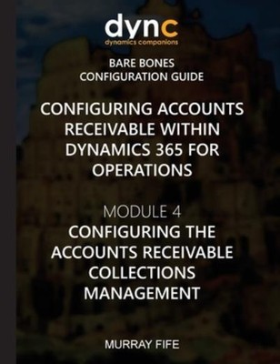 Configuring Accounts Receivable Within Dynamics 365 For Operations: Module ...