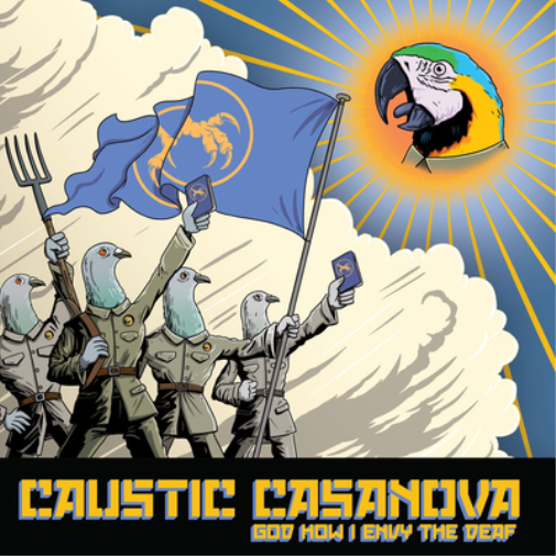 Caustic Casanova God How I Envy the Deaf (Vinyl LP) 12" Album