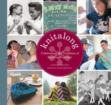 Knitalong : Celebrating the Tradition of Knitting Together Hardco