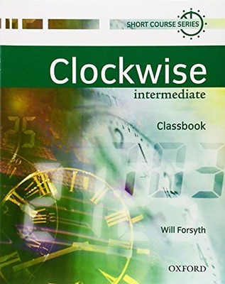 Clockwise. Intermediate. Classbook: A multi-level short course in general Englis