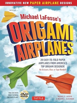 Michael Lafosse's Origami Airplanes: 28 Easy-T by Richard L Alexander 4805313609