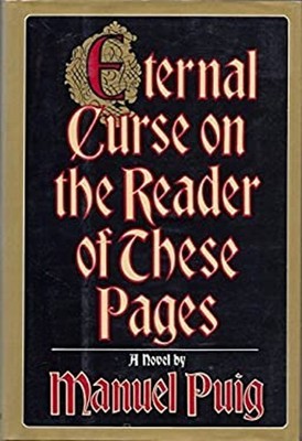 Eternal Curse on the Reader of These Pages Hardcover Manuel Puig