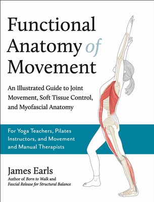 Functional Anatomy of Movement | James Earls | Englisch | Taschenbuch | 2023