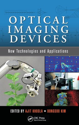 Optical Imaging Devices: New Technologies and Applications by Ajit Khosla Paperb