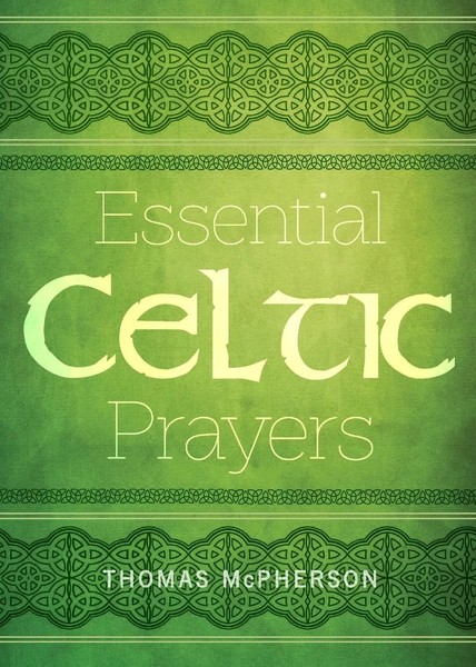 Thomas Mcpherson | Essential Celtic Prayers | Taschenbuch | Englisch (2017)-image